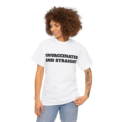 "Unvaccinated and Straight" Unisex Heavy Cotton Tee