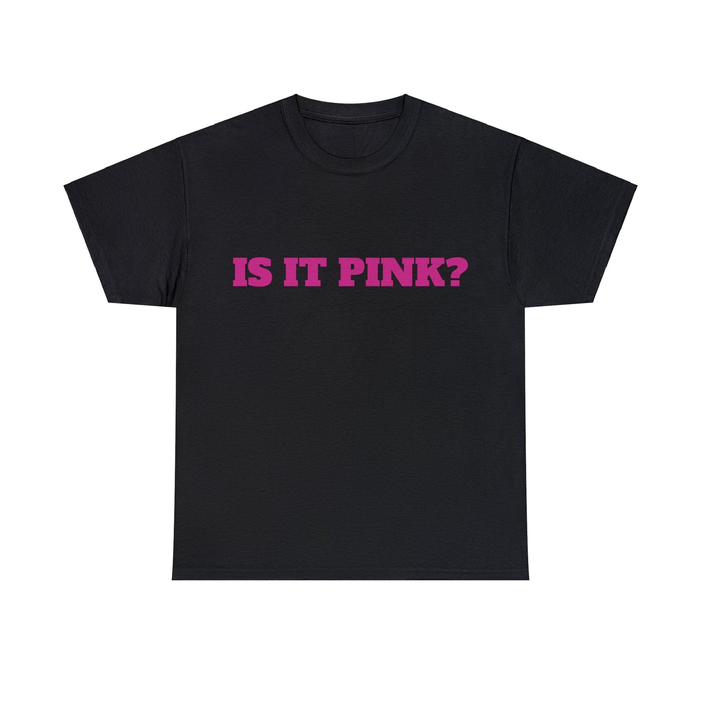 "Is It Pink?" Unisex Heavy Cotton Tee