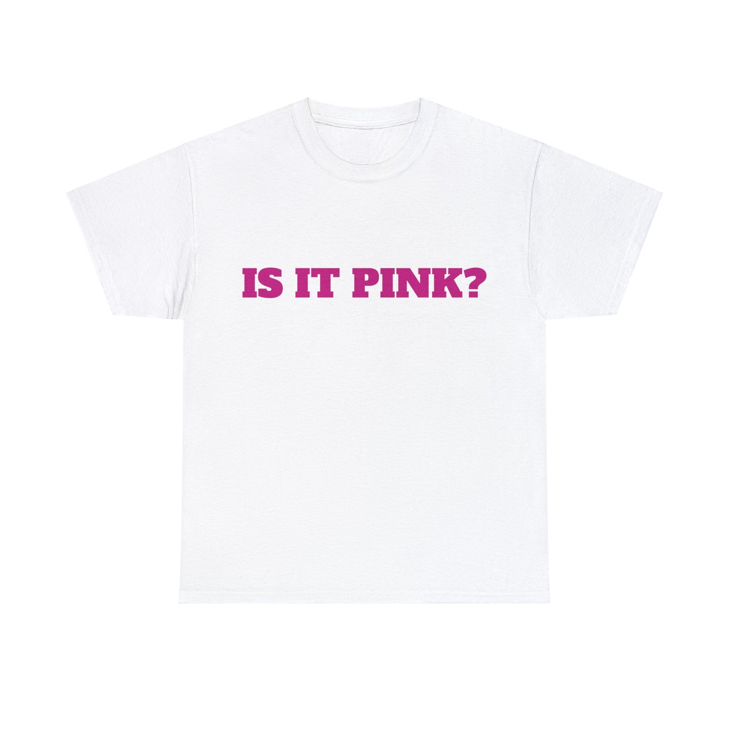 "Is It Pink?" Unisex Heavy Cotton Tee