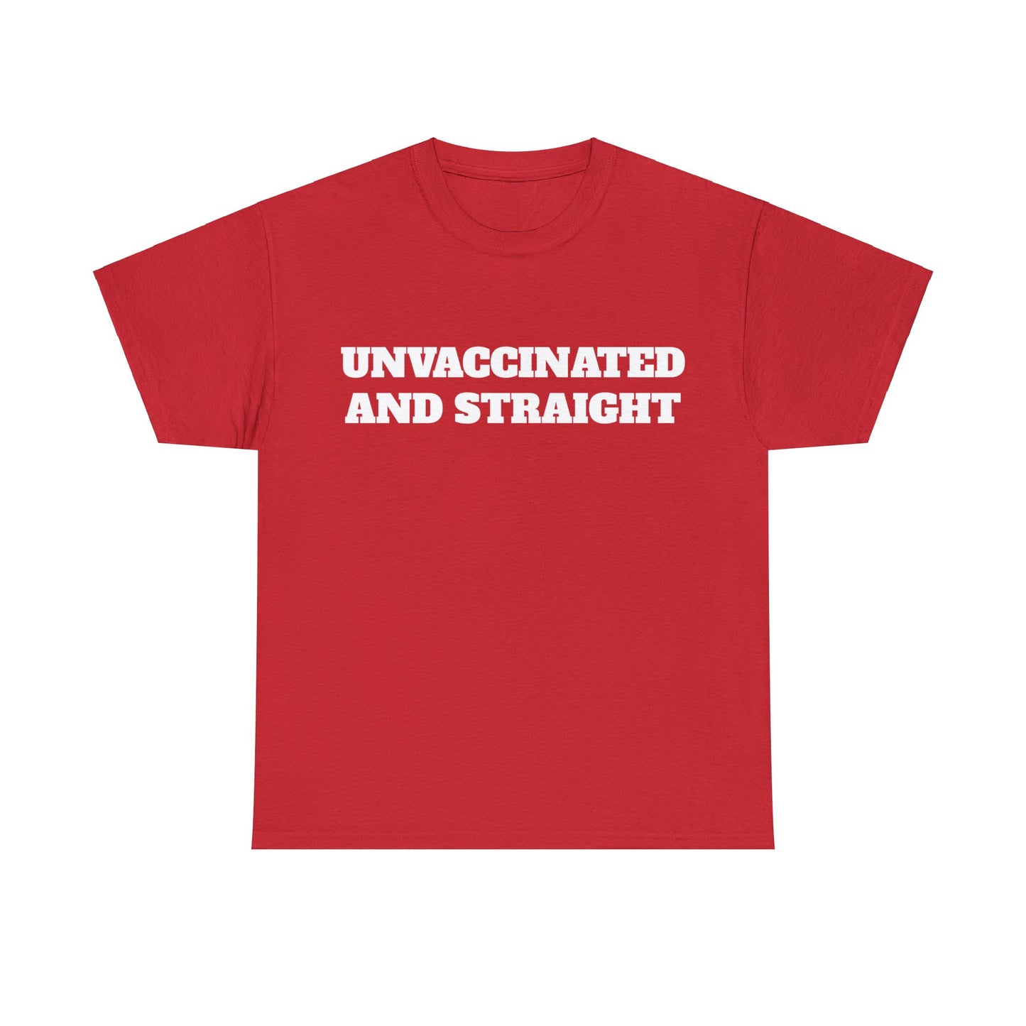 "Unvaccinated and Straight" Unisex Heavy Cotton Tee