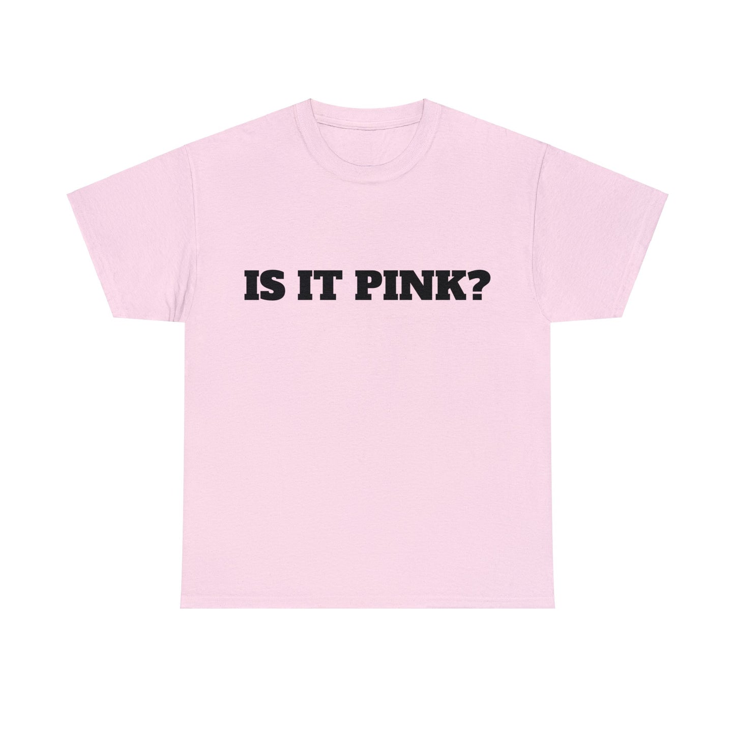 "Is It Pink?" Unisex Heavy Cotton Tee